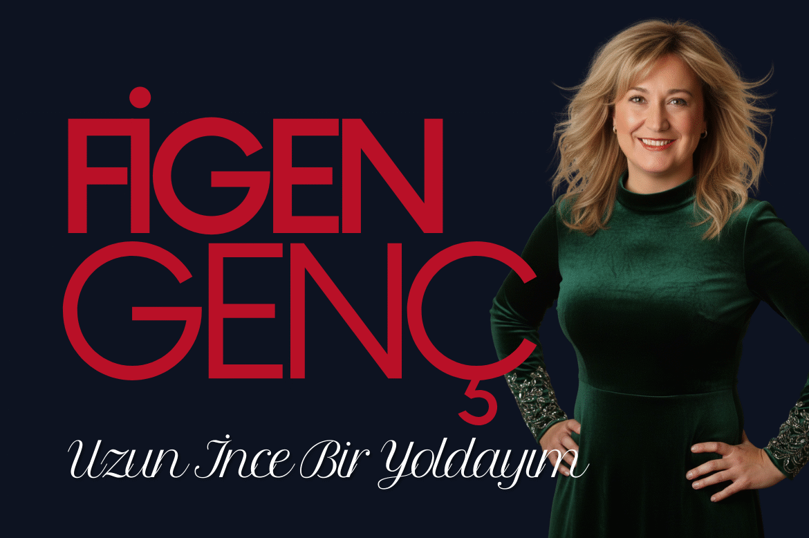 Figen Genç Uzun İnce Bir Yoldayım
